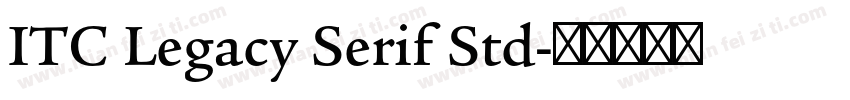 ITC Legacy Serif Std字体转换